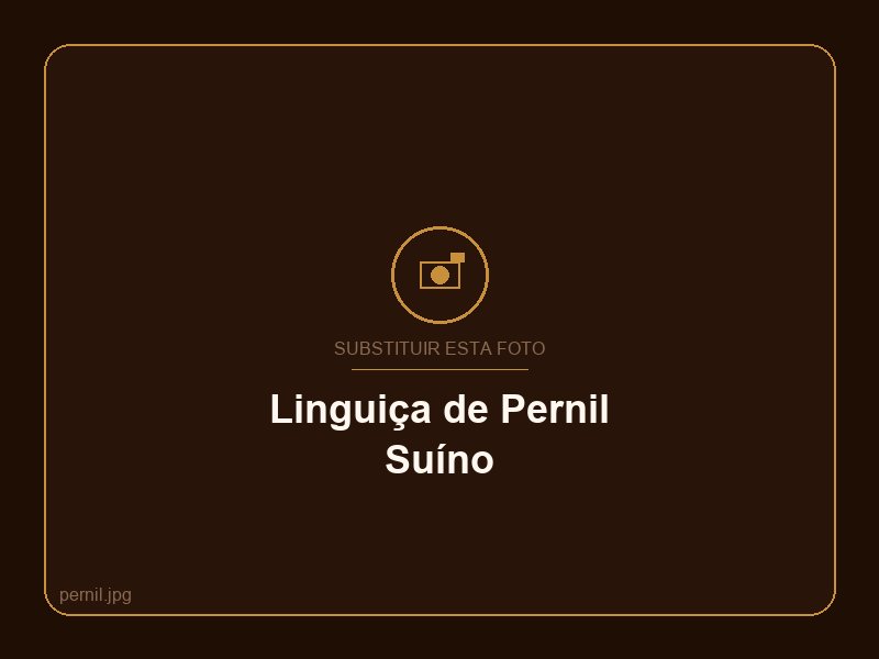 Linguiça de Pernil Suíno